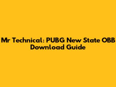 Mr Technical: PUBG New State OBB Download Guide