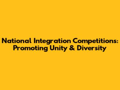 National Integration Competitions: Promoting Unity & Diversity
