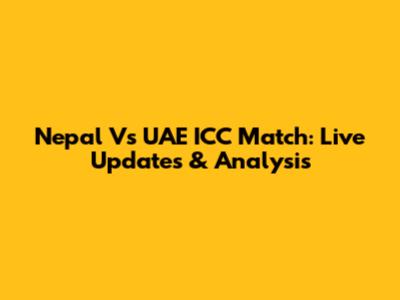 Nepal Vs UAE ICC Match: Live Updates & Analysis