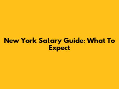 New York Salary Guide: What To Expect