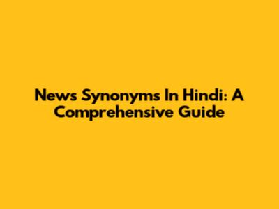News Synonyms In Hindi: A Comprehensive Guide