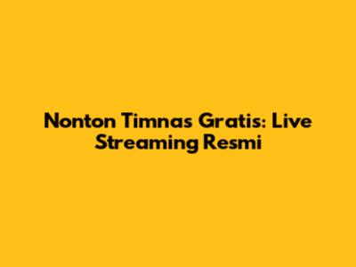Nonton Timnas Gratis: Live Streaming Resmi