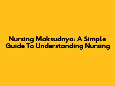 Nursing Maksudnya: A Simple Guide To Understanding Nursing