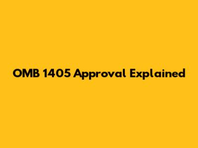 OMB 1405 Approval Explained