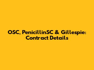 OSC, PenicillinSC & Gillespie: Contract Details