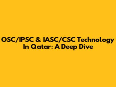 OSC/IPSC & IASC/CSC Technology In Qatar: A Deep Dive