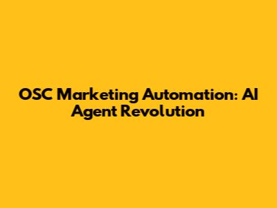 OSC Marketing Automation: AI Agent Revolution