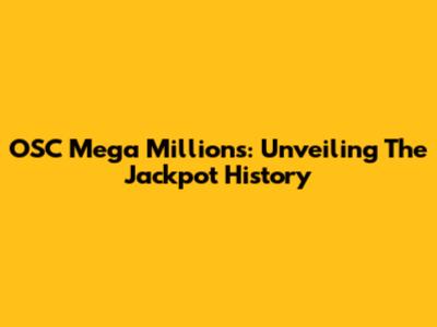OSC Mega Millions: Unveiling The Jackpot History