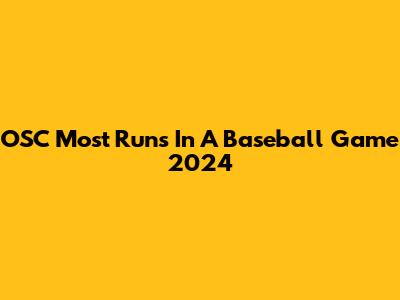 OSC Most Runs In A Baseball Game 2024