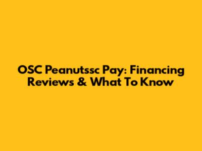 OSC Peanutssc Pay: Financing Reviews & What To Know