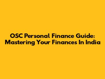 OSC Personal Finance Guide: Mastering Your Finances In India