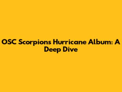 OSC Scorpions' Hurricane Album: A Deep Dive