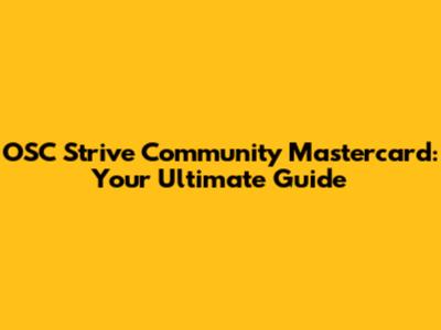 OSC Strive Community Mastercard: Your Ultimate Guide
