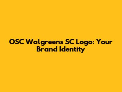 OSC Walgreens SC Logo: Your Brand Identity