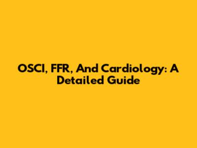 OSCI, FFR, And Cardiology: A Detailed Guide
