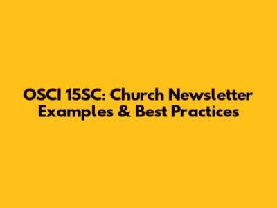 OSCI 15SC: Church Newsletter Examples & Best Practices