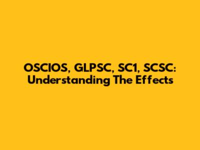 OSCIOS, GLPSC, SC1, SCSC: Understanding The Effects