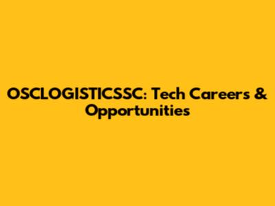 OSCLOGISTICSSC: Tech Careers & Opportunities