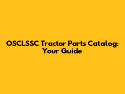 OSCLSSC Tractor Parts Catalog: Your Guide