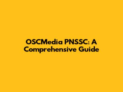 OSCMedia PNSSC: A Comprehensive Guide