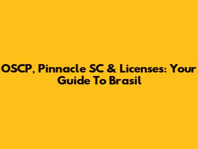 OSCP, Pinnacle SC & Licenses: Your Guide To Brasil