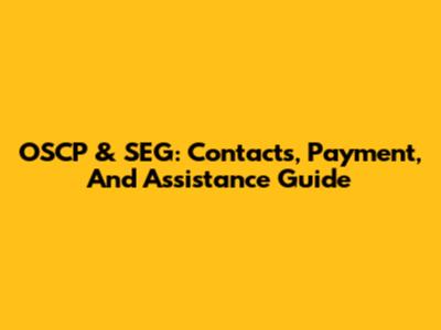 OSCP & SEG: Contacts, Payment, And Assistance Guide