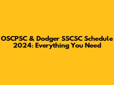 OSCPSC & Dodger SSCSC Schedule 2024: Everything You Need