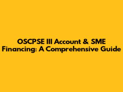 OSCPSE III Account & SME Financing: A Comprehensive Guide