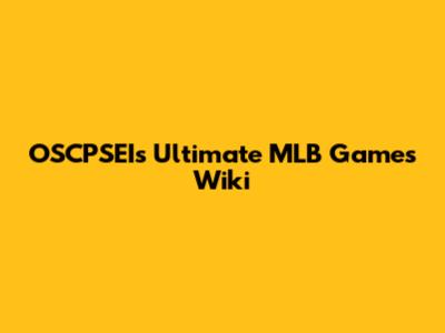 OSCPSEI's Ultimate MLB Games Wiki