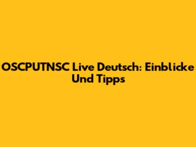 OSCPUTNSC Live Deutsch: Einblicke Und Tipps