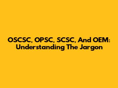 OSCSC, OPSC, SCSC, And OEM: Understanding The Jargon