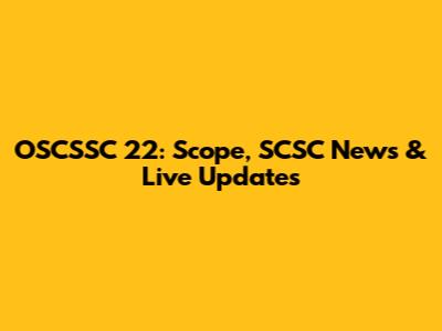 OSCSSC 22: Scope, SCSC News & Live Updates