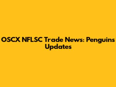 OSCX NFLSC Trade News: Penguins Updates