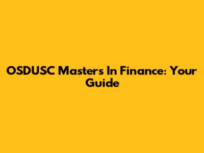 OSDUSC Master's In Finance: Your Guide