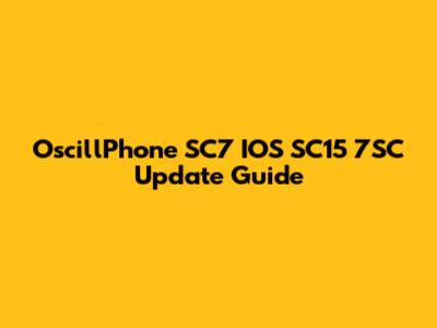 OscillPhone SC7 IOS SC15 7SC Update Guide