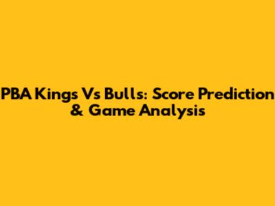 PBA Kings Vs Bulls: Score Prediction & Game Analysis