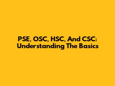 PSE, OSC, HSC, And CSC: Understanding The Basics