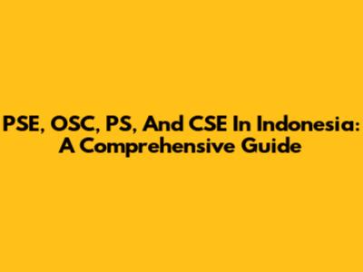 PSE, OSC, PS, And CSE In Indonesia: A Comprehensive Guide