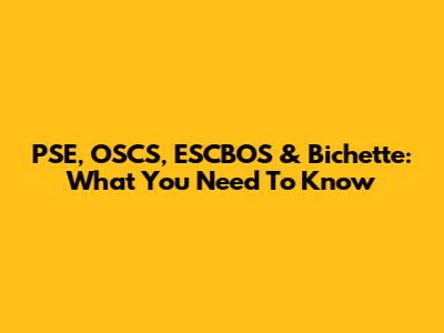 PSE, OSCS, ESCBOS & Bichette: What You Need To Know