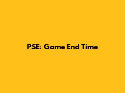 PSE: Game End Time
