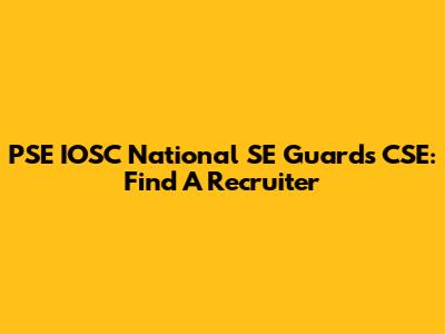 PSE IOSC National SE Guards CSE: Find A Recruiter