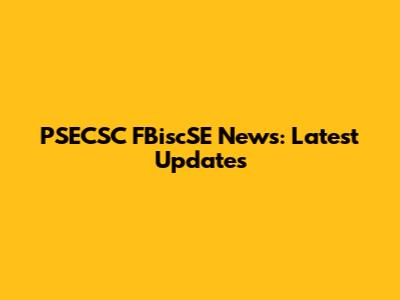 PSECSC FBiscSE News: Latest Updates