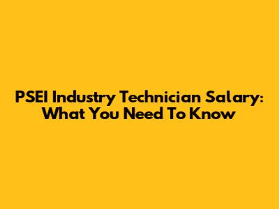 PSEI Industry Technician Salary: What You Need To Know