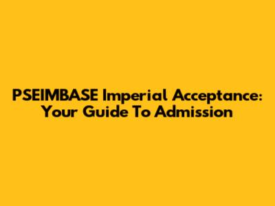 PSEIMBASE Imperial Acceptance: Your Guide To Admission