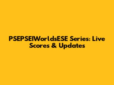 PSEPSEIWorldsESE Series: Live Scores & Updates