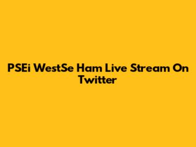 PSEi WestSe Ham Live Stream On Twitter