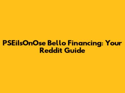 PSEiIsOnOse Bello Financing: Your Reddit Guide