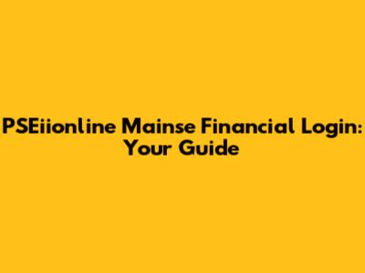 PSEiionline Mainse Financial Login: Your Guide