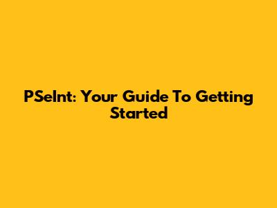 PSeInt: Your Guide To Getting Started