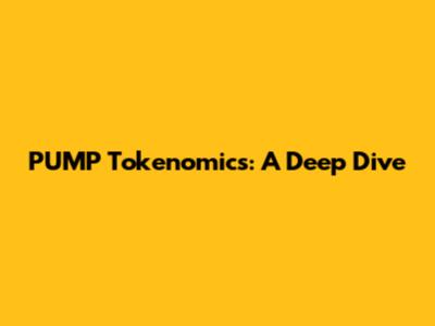 PUMP Tokenomics: A Deep Dive